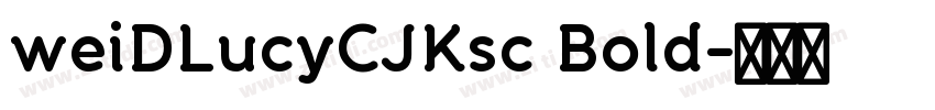 weiDLucyCJKsc Bold字体转换